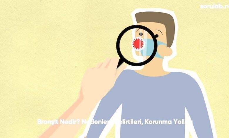 Bronsit Nedir Nedenleri Belirtileri Korunma Yollari6