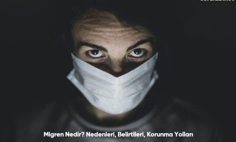 Migren Nedir Nedenleri Belirtileri Korunma Yollari6