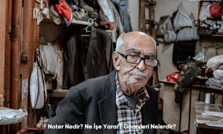 Noter Nedir Ne Ise Yarar Gorevleri Nelerdir6