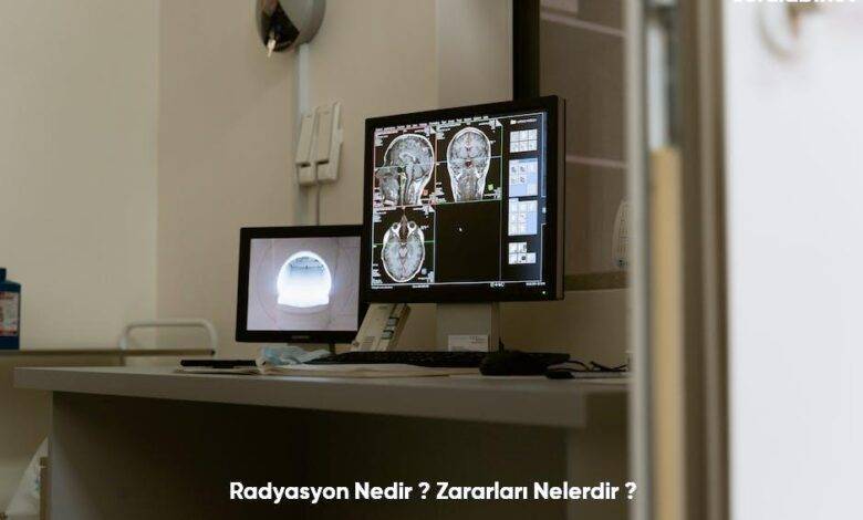 Radyasyon Nedir Zararlari Nelerdir 6